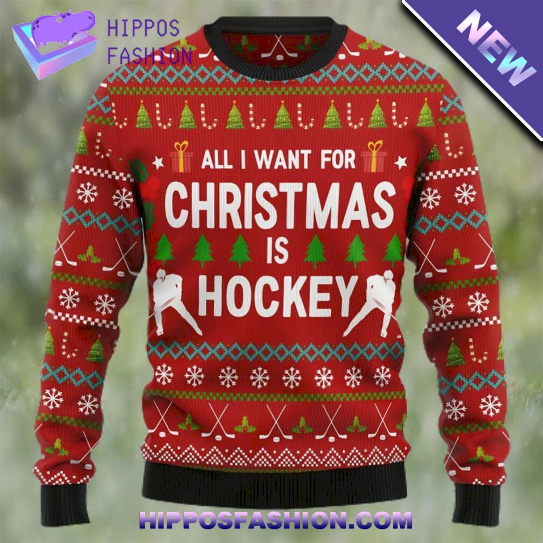 all i want for christmas is hockey ugly christmas sweater ijU.jpg