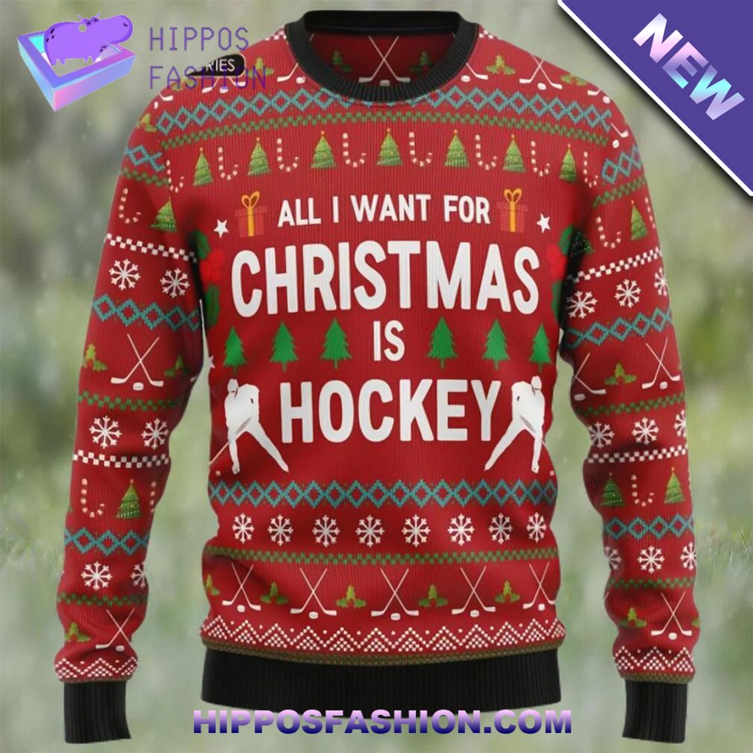 all i want for christmas is hockey ugly christmas sweater yInj.jpg