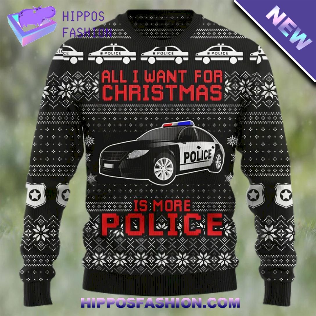 all i want for christmas is more police ugly christmas sweater CFamI.jpg