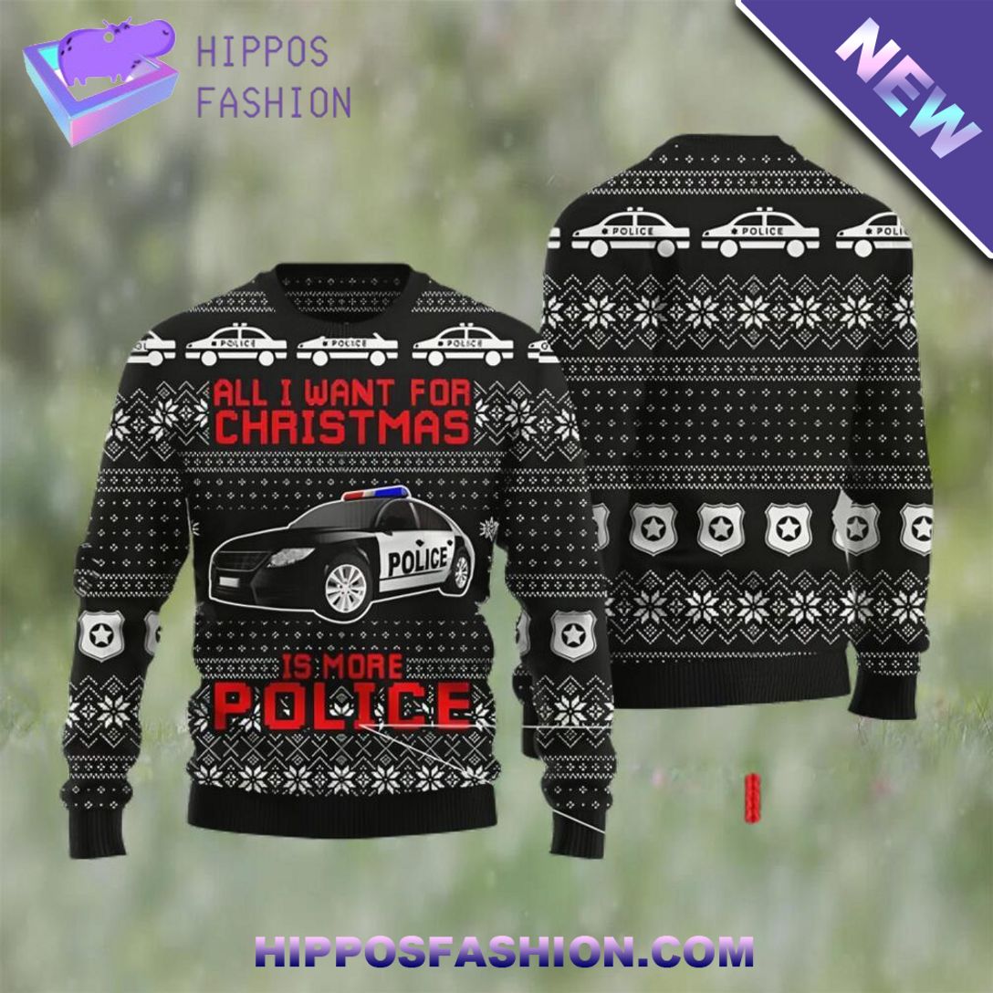 All I Want For Christmas Is More Police Ugly Christmas Sweater Coolosm