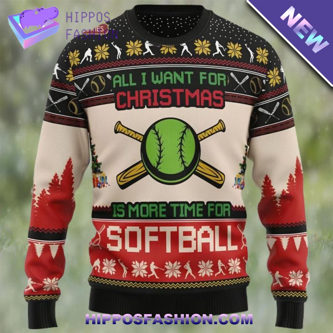 all i want for christmas is more time for softball ugly christmas sweater Guxtd.jpg