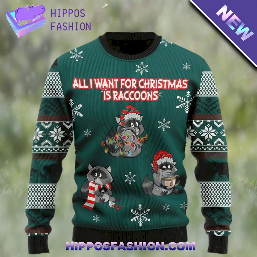 all i want for christmas is raccoons ugly christmas sweater vaPT.jpg
