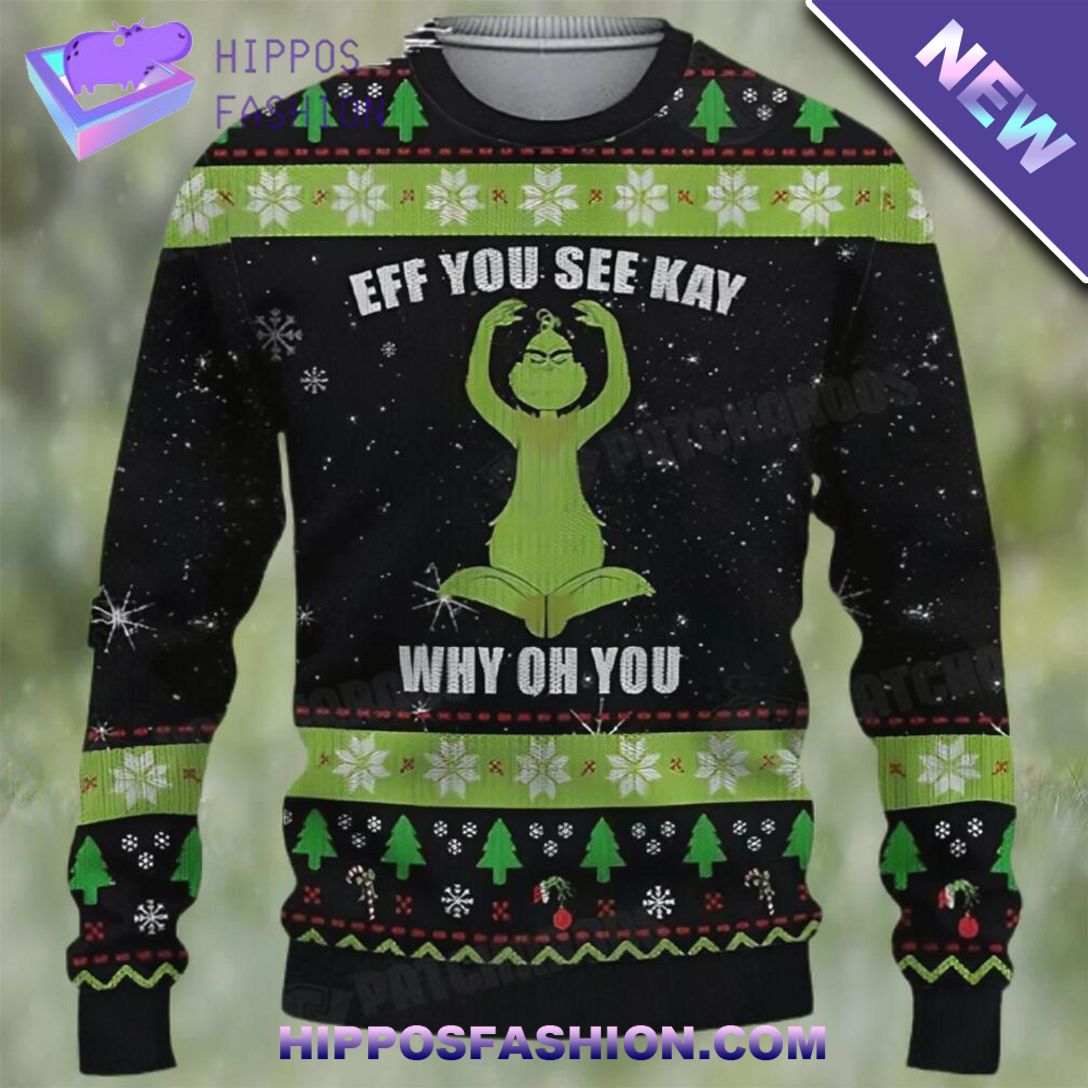 grinch eff you see kay why oh you ugly christmas sweater QoWN.jpg
