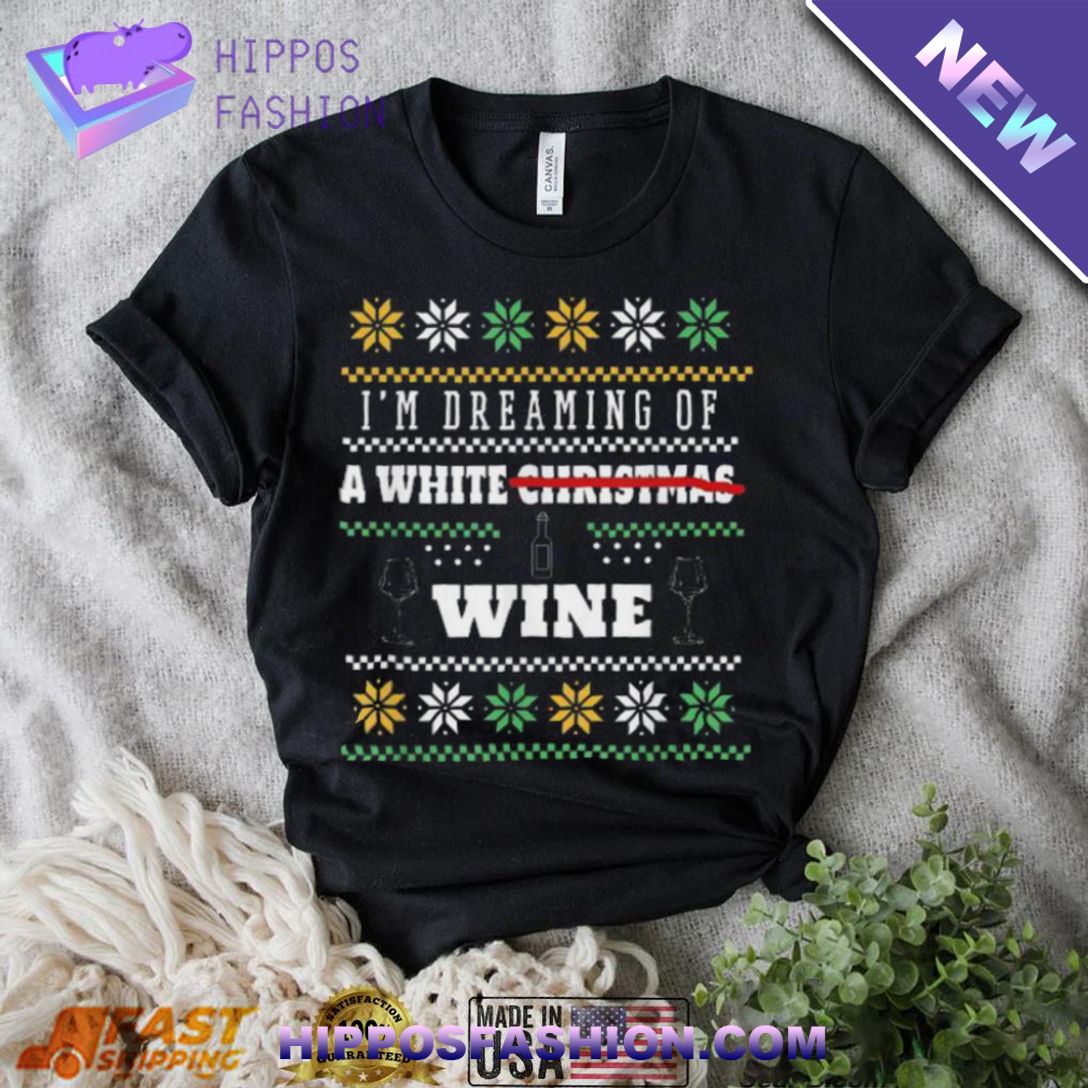 I’m Dreaming Of A White Wine Ugly Christmas sweater Wow! This is gracious