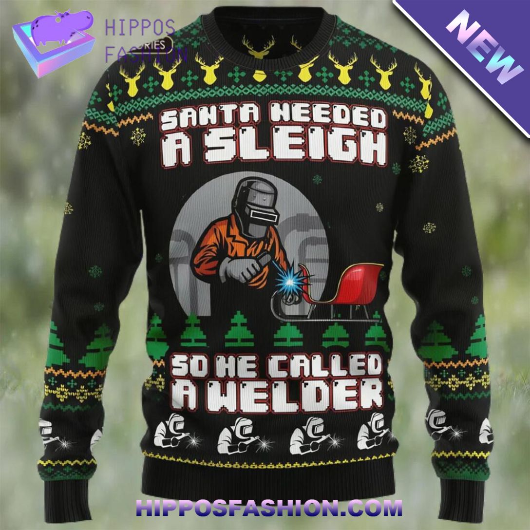santa needed a sleigh so he called a welder ugly christmas sweater v.jpg