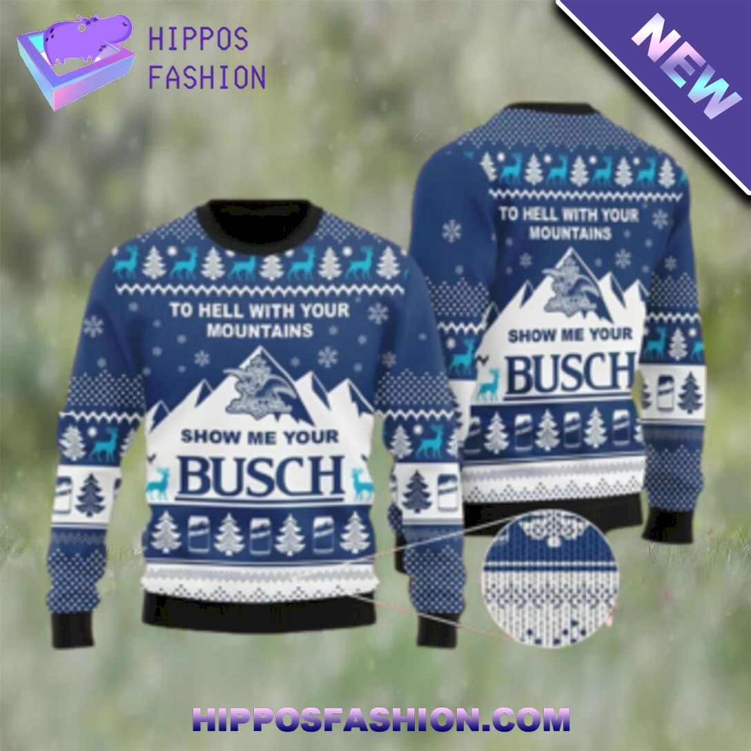 show me your busch to hell with your mountains sweater PGFiQ.jpg