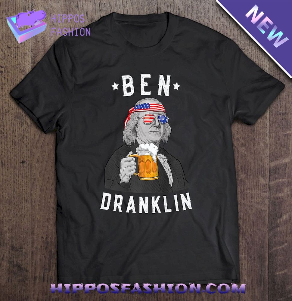 4Th Of July Usa Ben Dranklin Funny Benjamin Franklin Shirt