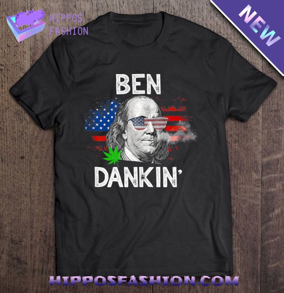 Ben Dankin’ 4th Of July Stoner Shirt