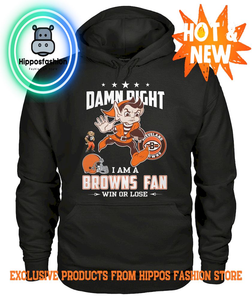 Damn Right I Am A Browns Fan Hoodie