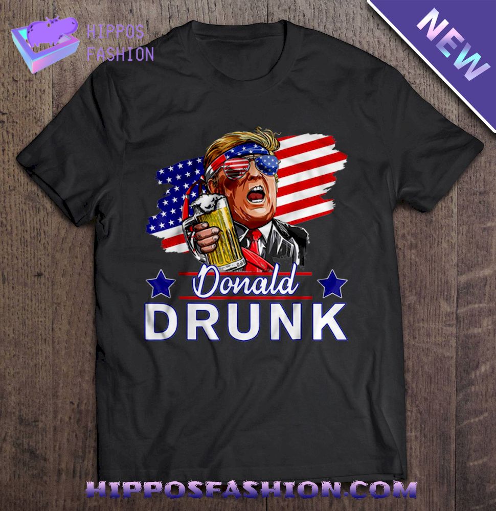 Donald Drunk Trump Drink Beer 4th Of July Shirt