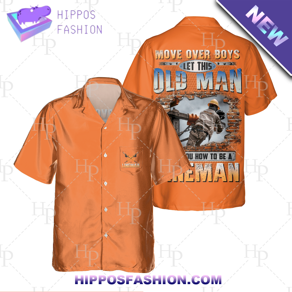 Let This Old man Show You How to be a Lineman Hawaiian Shirt