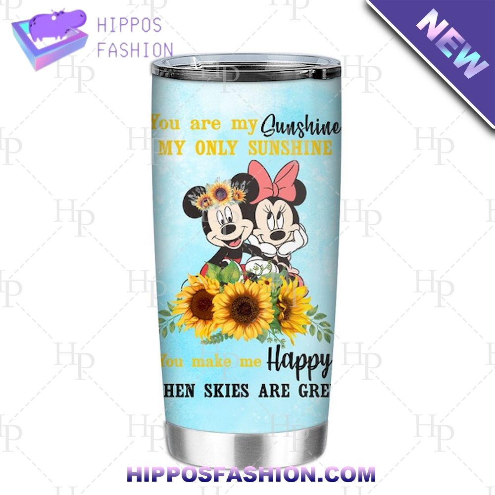 Mickey You Are My Sunshine My Only Sunshine You Make Me Happy When Skies Are Grey Disney Tumbler