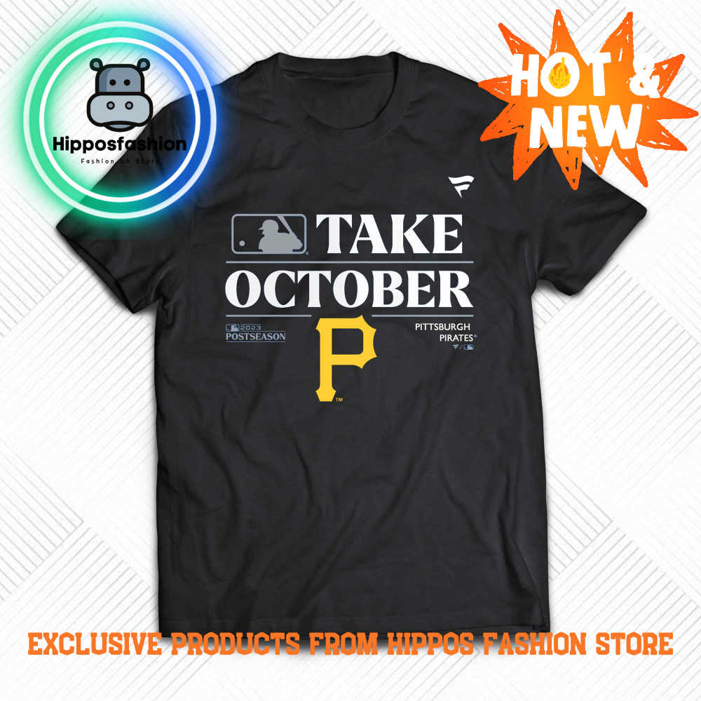 Pittsburgh Pirates Take October Playoffs Postseason Shirt gpsK.jpg