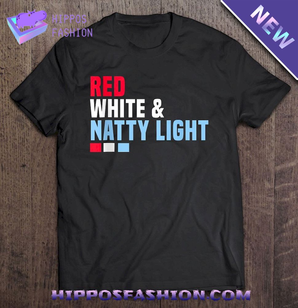 Red White And Natty-Light 4Th Of July Tank Top Shirt