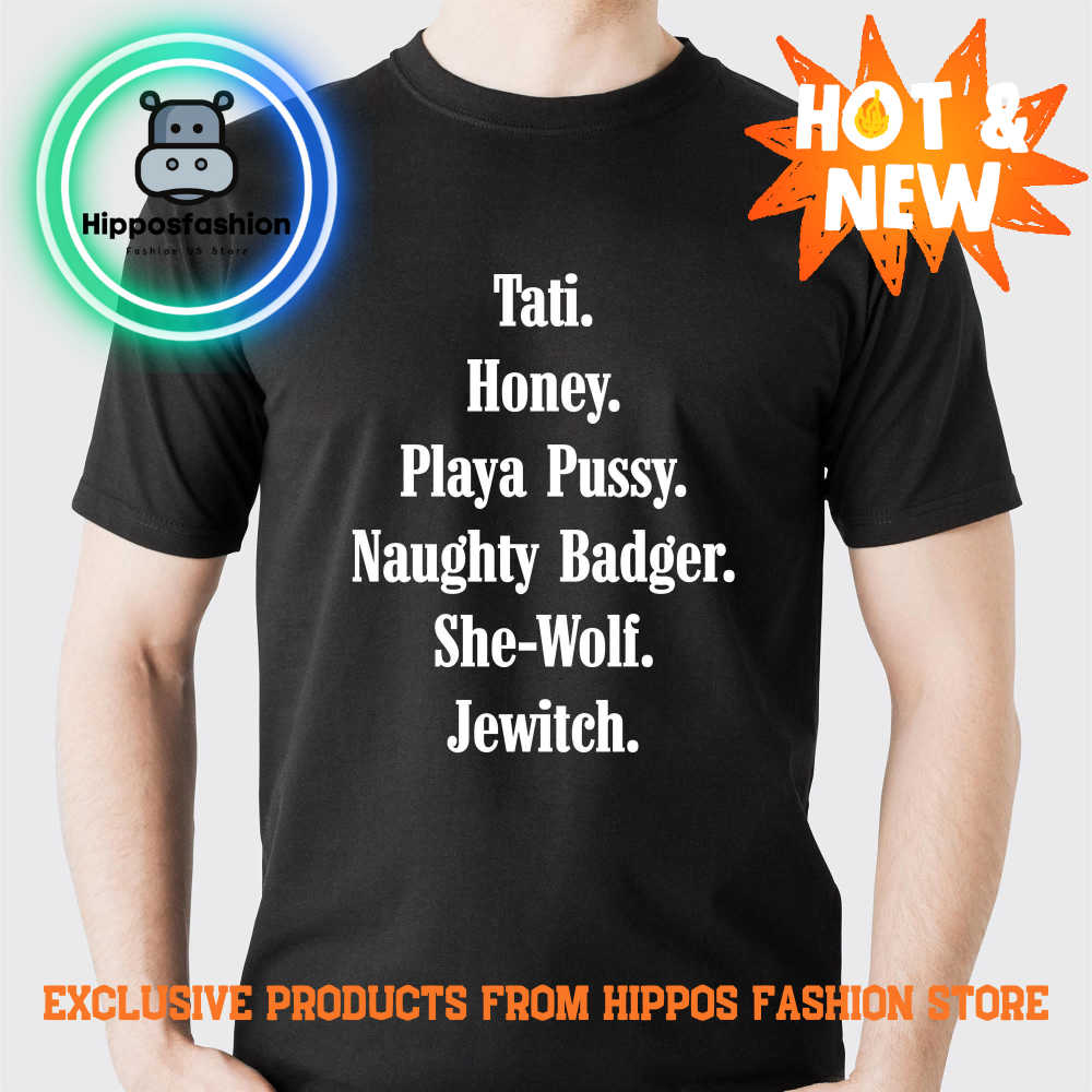 Tati Honey Playa Pussy Naughty Badger She wolf Jewitch Shirt ZCcV.jpg
