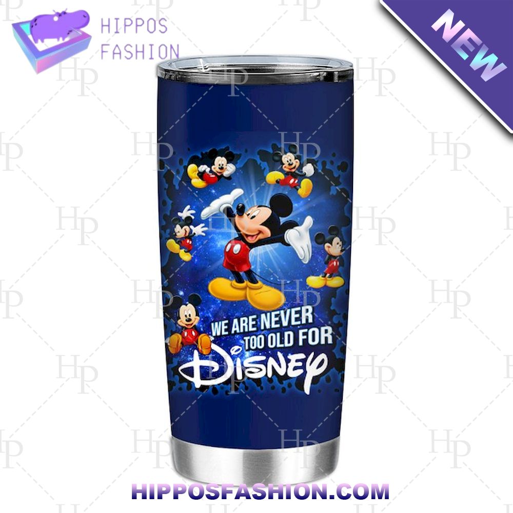 We Are Never Too Old For Disney Tumbler ()