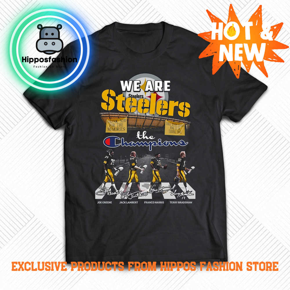 We Are Steelers The Champions T Shirt