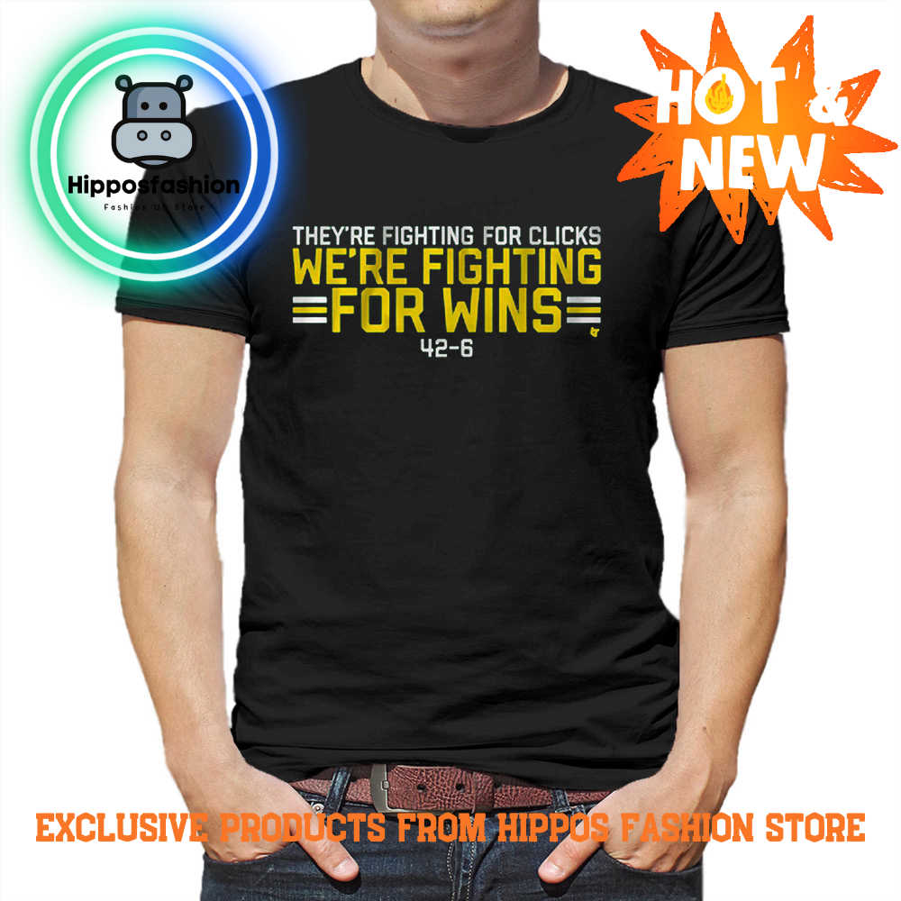 WE'RE FIGHTING FOR WINS Shirt they're fighting for clicks