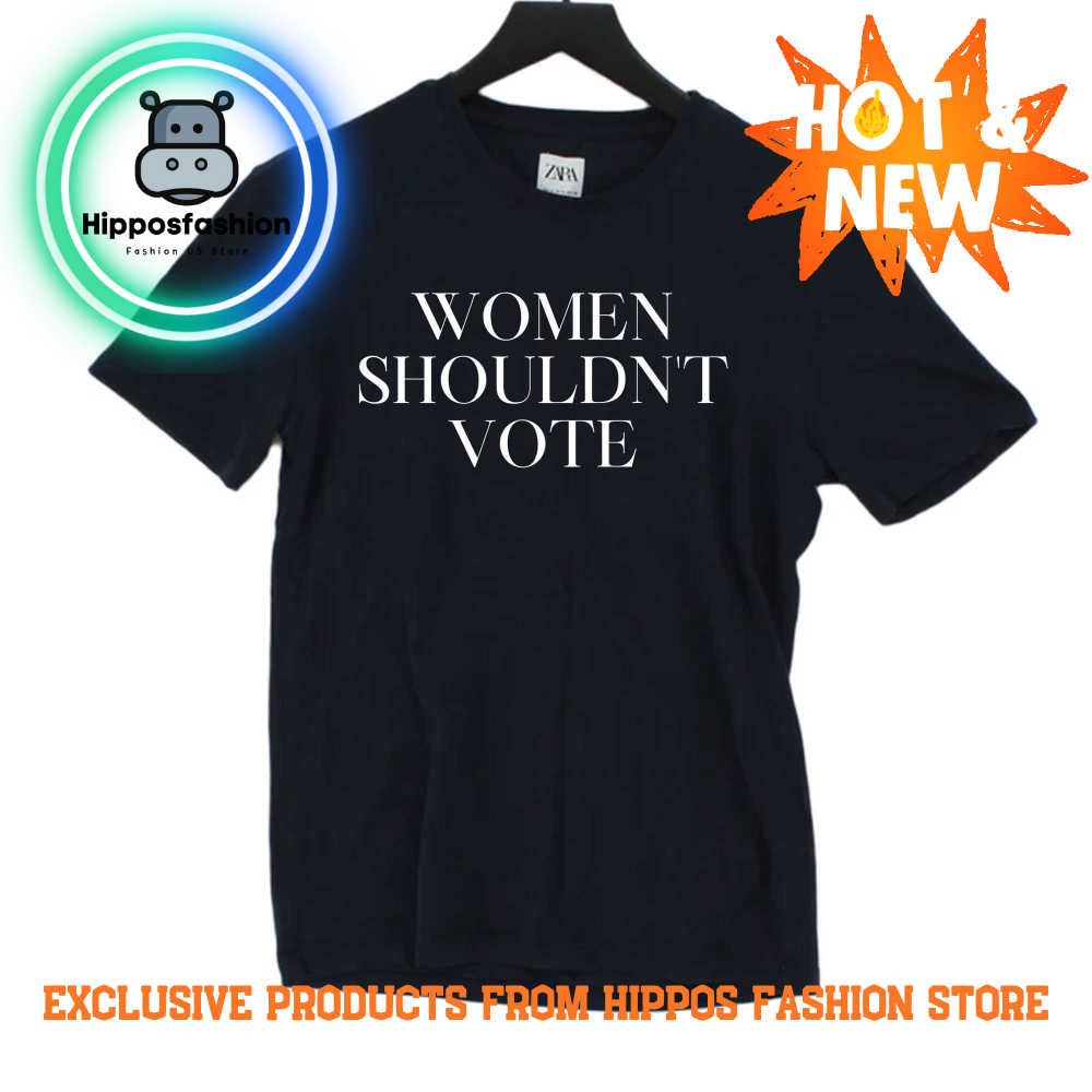 WOMEN SHOULDN'T VOTE H. Pearl Davis T shirt