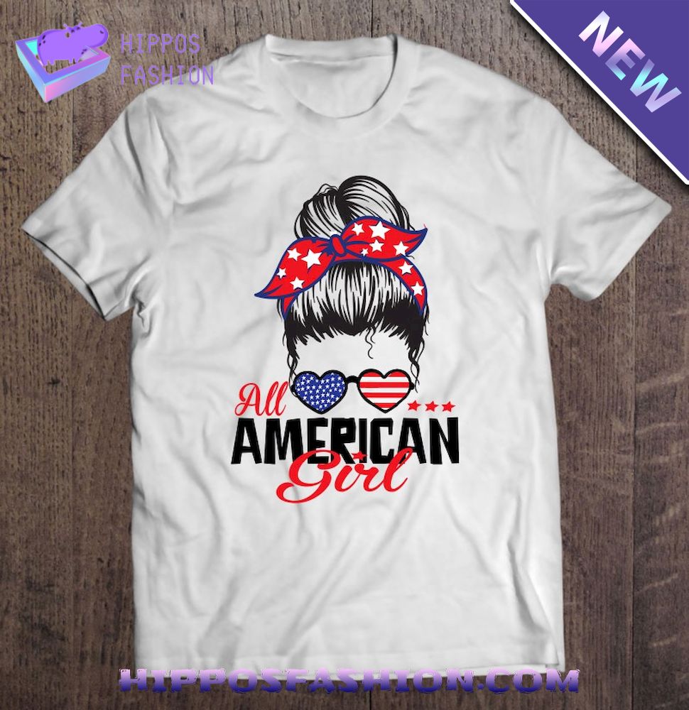 All American Girl Funny Independence 4Th Of July Celebration Shirt