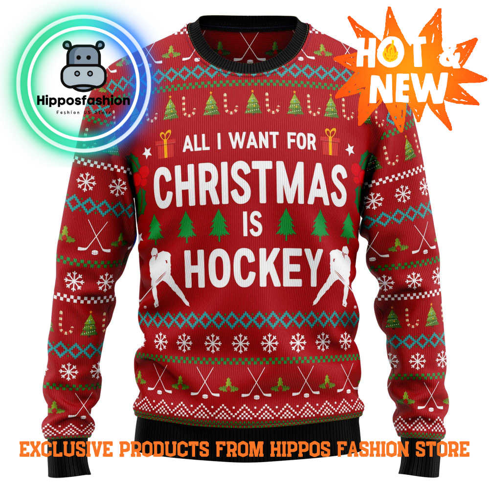 All I Want For Christmas Is Hockey Ugly Christmas Sweater JX.jpg