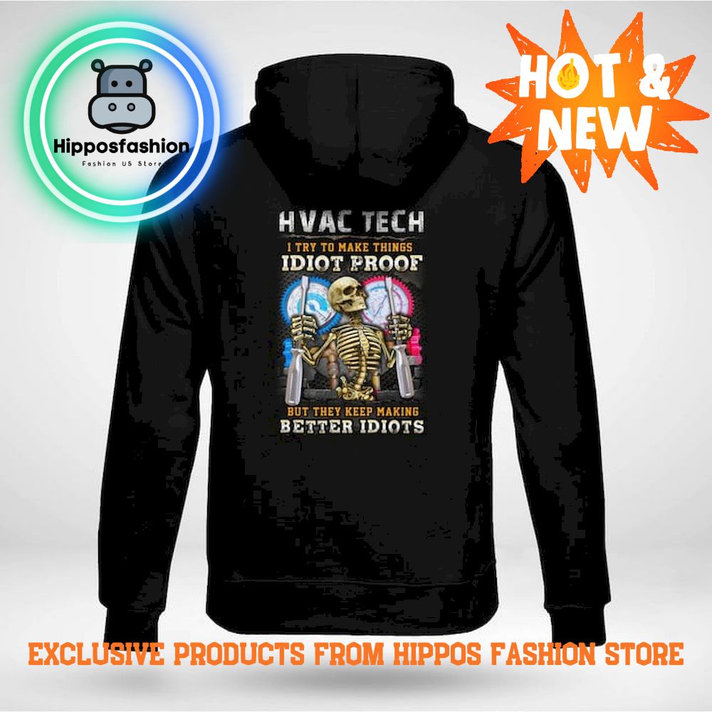 Hvac Tech I Try To Make Things Idiot Proof Hoodie