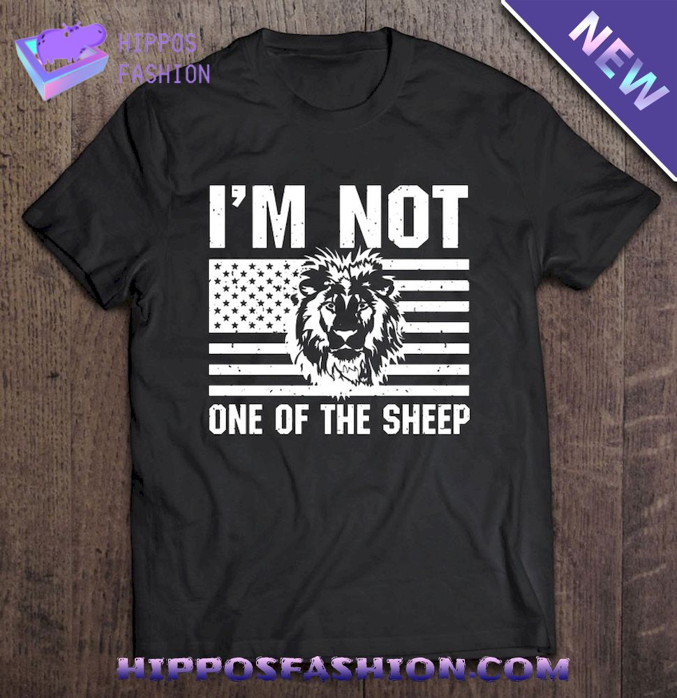 I’m Not One Of The Sheep Lion Head American Flag 4Th Of July Shirt