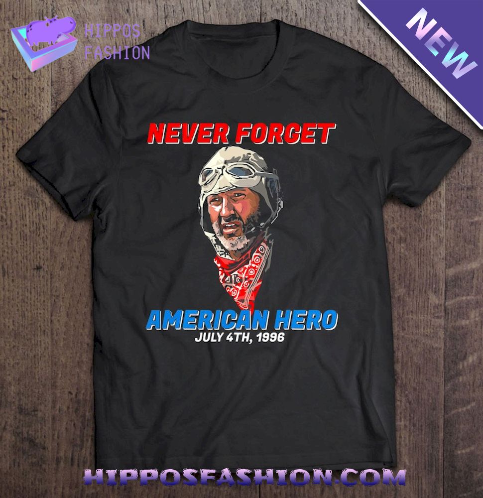 Never Forget American Hero Independence Day Shirt