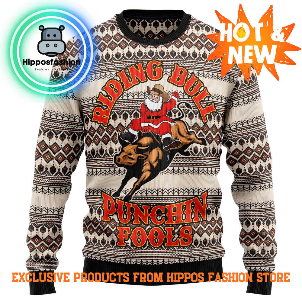 Riding Bulls Punchin Fools Ugly Christmas Sweater