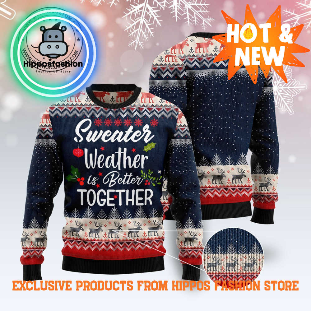 Sweater Weather Is Better Together Ugly Christmas Sweater