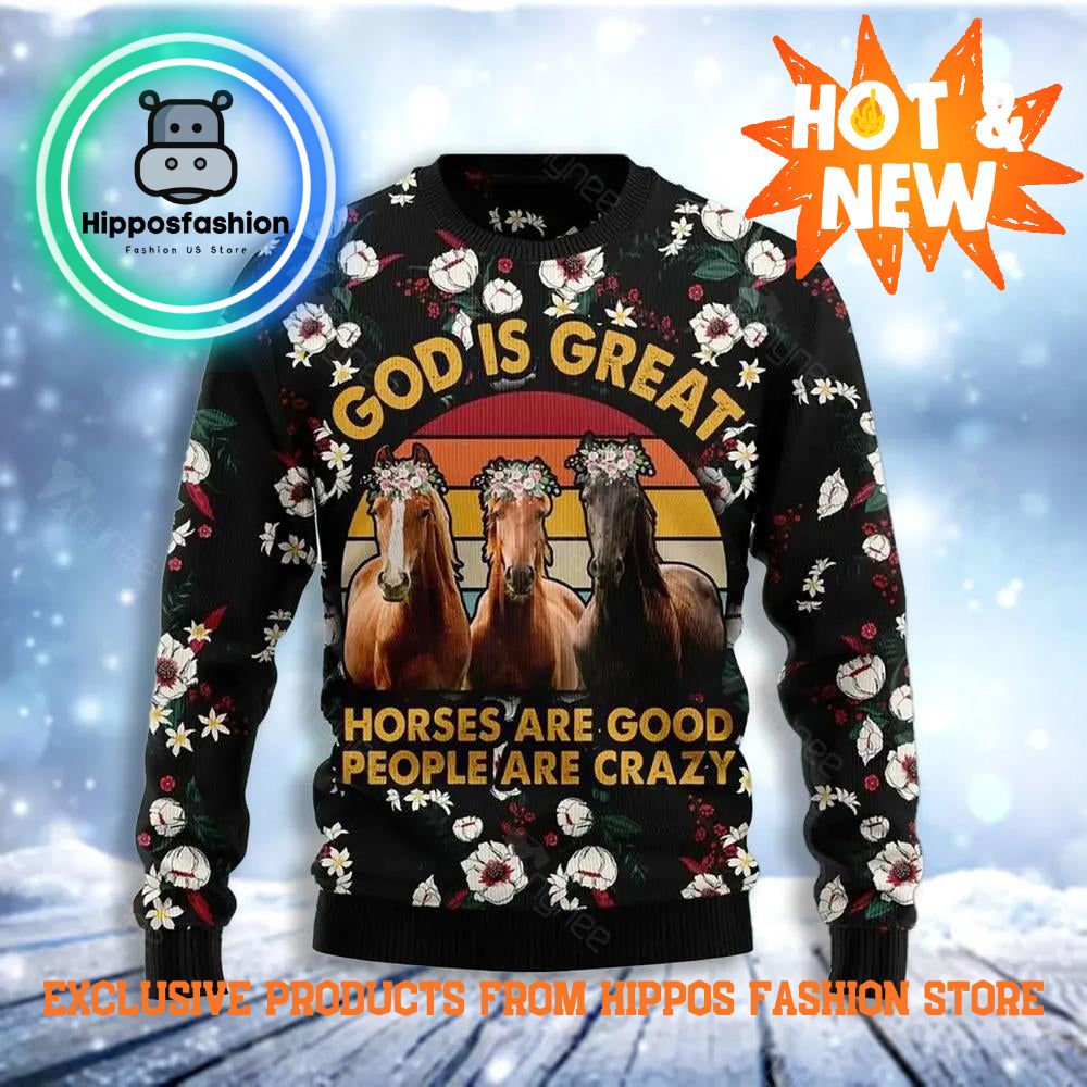 God Is Great Horses Are Good People Are Crazy Ugly Christmas Sweater