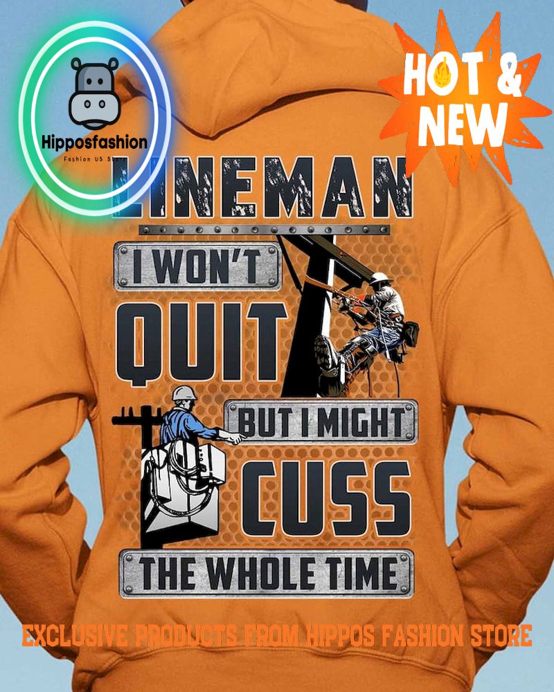Lineman I Won T Quit But I Might Cuss The Whole Time Hoodie