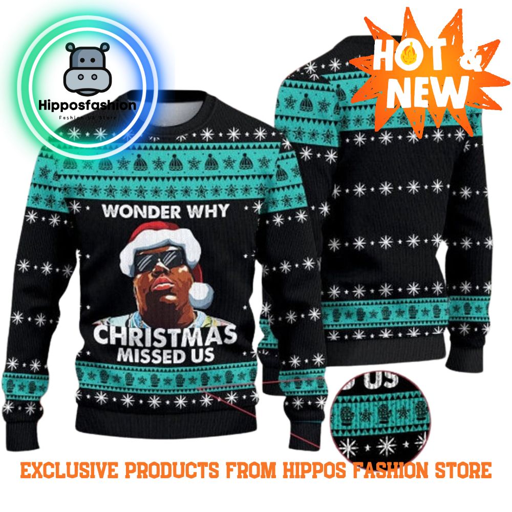 Notorious B.I.G Wonder Why Christmas Missed Us Ugly Christmas Sweater