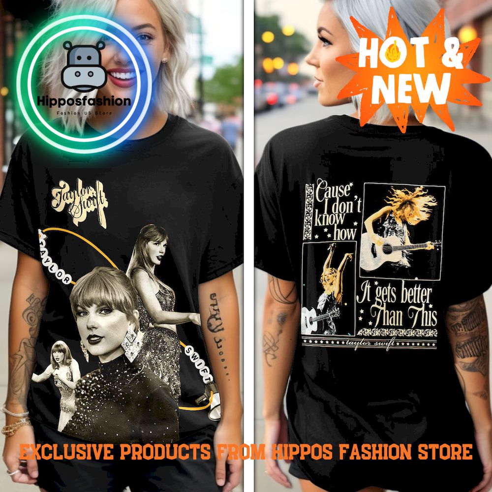 Taylor Swift It Get Better Than This T Shirt