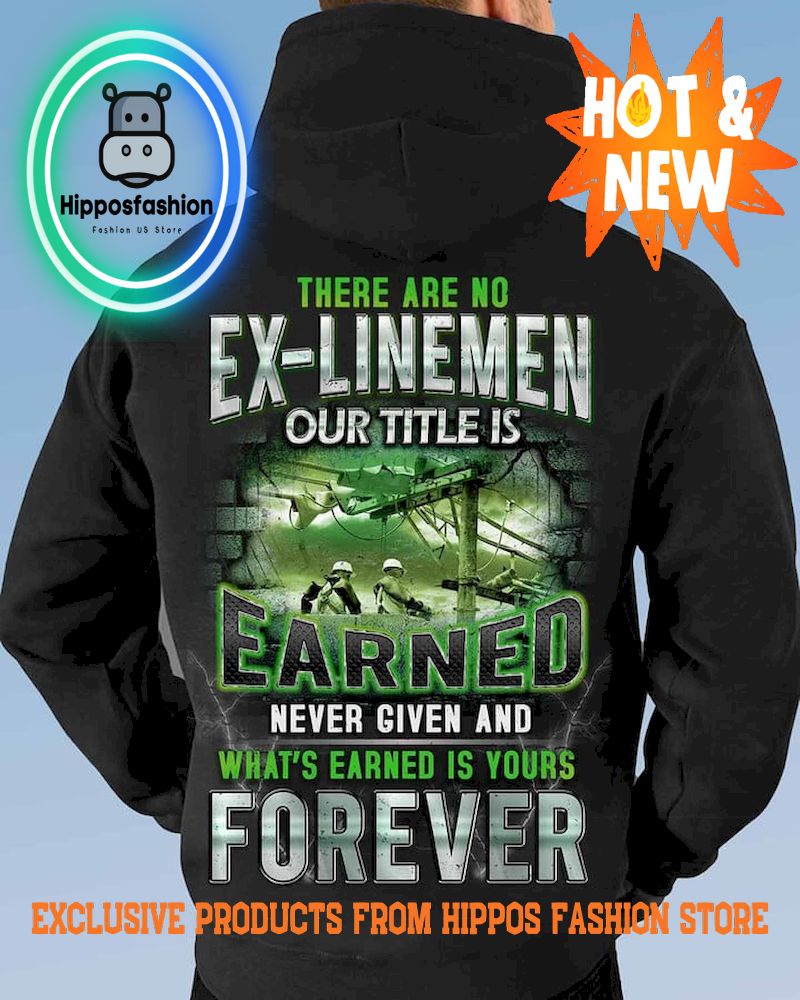 There Are No Ex Linemans Our Title Is Earned Hoodie