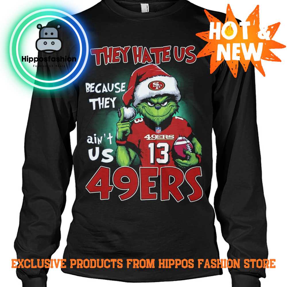 They Hate Us Because They Aint Us 49Ers Sweater