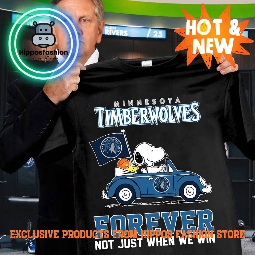Minnesota Timberwolves Forever Not Just When We Win Shirt