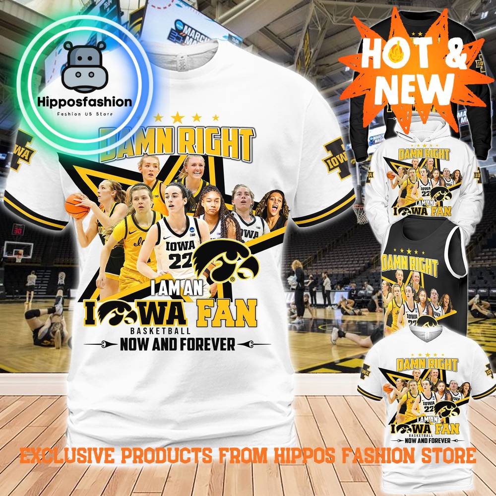 Damn Right I am a Iowa Hawkeyes Fan Tshirts
