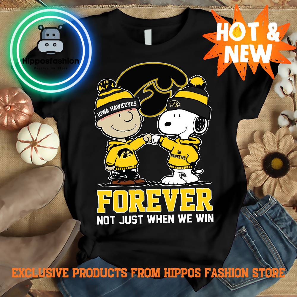 Forerver Not Just We Win Iowa Hawkeyes Snoopy Tshirts d